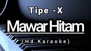 Mawar Hitam  TipeX  Hd Karaoke [upl. by Hatfield]