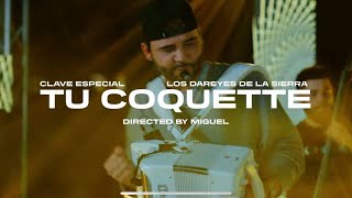 Clave Especial x Los Dareyes De La Sierra  Tu Coquette Official Video [upl. by Atiekal]