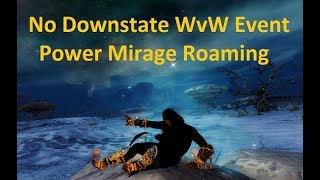 GW2 WvW Power Mesmer Mirage outnumbered Roaming  No Downstate Event [upl. by Range]