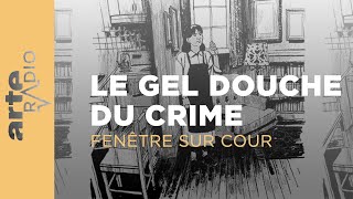 Le témoin inutile  Fenêtre sur cour 6  ARTE Radio Podcast [upl. by Oned]