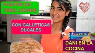 POSTRE DE TRES LECHES CON GALLETAS DUCALES [upl. by Montgomery]