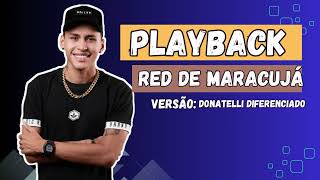 PLAYBACK RED DE MARACUJÁ VERSÃO DONATELLI DIFERENCIADO [upl. by Ira]