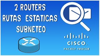 ☑️ CISCO Packet TRACER desde CERO  2 Router Rutas Estáticas y Subneteo  Tutorial en Español [upl. by Nalad]