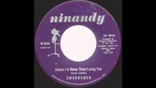 Swordsmen  Seems Like Im Never Tired Loving You  1967 Soul on Ninandy label [upl. by Anatnas]