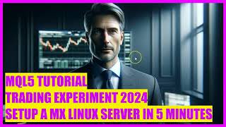 MQL5 TUTORIAL  LIVE TRADING EXPERIMENT 2024  SETUP A LINUX SERVER IN 5 MINUTES [upl. by Fatima]