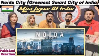 Noida City  Greenest Smart City of India  नोएडा शहर  Noida city Pakistani Reaction [upl. by Ylime718]