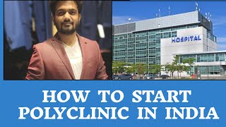 How to start Polyclinic in India [upl. by Wera215]