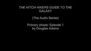 The Hitch Hikers Guide to the Galaxy Episode 1 [upl. by Tanaka]