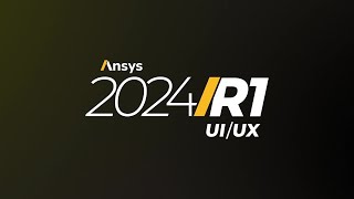 Ansys 2024 R1 Elevating Interface and Experience [upl. by Yevette]