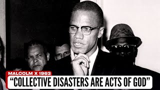 Malcolm X On Collective Disasters Acts Of God And The Fight For Freedom  BlackDiscoveriescom [upl. by Gnouhc]