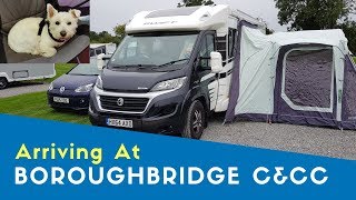 Arriving At Boroughbridge Camping And Caravanning Club Site  Yorkshire Tour 2019 [upl. by Hyrup]