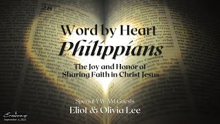 Word by Heart Philippians  The Joy and Honor of Sharing Faith in Christ Jesus  September 4 2022 [upl. by Kempe733]