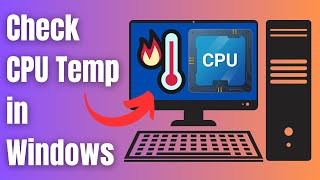 Easy Method to Check CPU Temp in Windows [upl. by Ruckman]