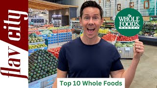 Top 10 Things To Buy At Whole Foods 2024 [upl. by Snowber]