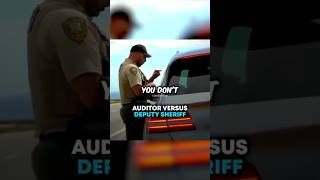 Auditor VERSUS Deputy Sheriff 🤯 [upl. by Tiraj]