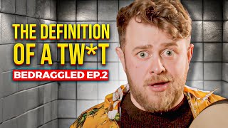 The Definition of a Twt  Bedraggled Ep 2 [upl. by Lugar]