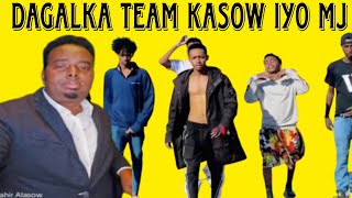 MAXKAMADA DAHIR DAGALKA TEAM KASOW IYO MJ [upl. by Bess]