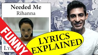 Needed Me Rihanna Lyrics Explained [upl. by Enalb]