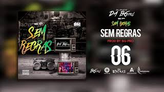 06 SeM ReGrAs  Elenco da Bg Pro AUDIO OFICIAL EP quotSEM REGRASquot [upl. by Ahsemo510]