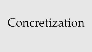 How to Pronounce Concretization [upl. by Yenaiv]