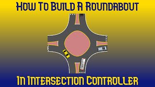 How To Build A Roundabout In Intersection Controller  An Easy Tutorial [upl. by Einitsed]