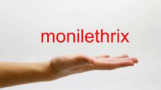 How to Pronounce monilethrix  American English [upl. by Wardle42]