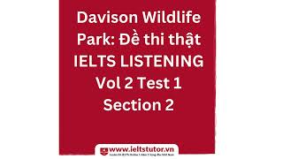 Davison Wildlife Park Đề thi thật IELTS LISTENING Vol 2 Test 1 Section 2 IELTS Recent Actual Test [upl. by Jaella]