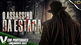 O ASSASSINO DE ESTACA  LANÇAMENTO 2023  NOVO FILME HD DE AÇÃO COMPLETO DUBLADO EM PORTUGUÊS [upl. by Lyon]