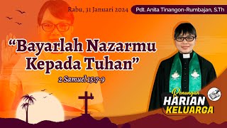 RHK 31 Januari 2024  “Bayarlah Nazarmu Kepada Tuhan”  2 Samuel 1579 [upl. by Skip277]