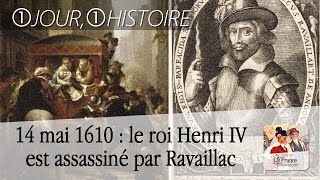 14 mai 1610  le roi Henri IV est assassiné par Ravaillac [upl. by Foskett736]