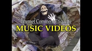 Internet Comment Etiquette quotMusic Videosquot [upl. by Ydiarf]