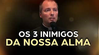 3 INIMIGOS DA NOSSA SALVAÇÃO  PADRE DUARTE LARA [upl. by Ecirtaed]