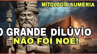 UM DÍLÚVÍO Ainda mais Antigo O Épico de ATRAHASIS [upl. by Dredi]