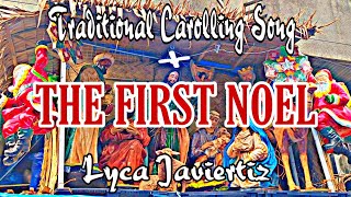 The First Noel  Traditional Carolling Song  Lyca Javiertiz  Lyrics [upl. by Ferde]