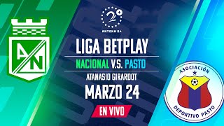 NACIONAL VS PASTO  EN VIVO  LIGA BETPLAY [upl. by Narbig945]