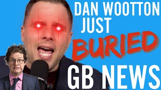 Dan Wootton Just Buried GB News [upl. by Uno827]