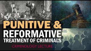 Punitive and Reformative Treatment of Criminals  Criminology CSS [upl. by Laius]