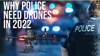 Why Police Need Drones in 2022 [upl. by Fari]