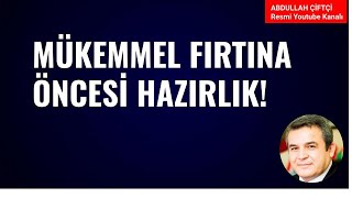 MÜKEMMEL FIRTINA ÖNCESİ HAZIRLIK Abdullah Çiftçi [upl. by Sinnaiy]