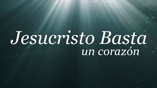 Un Corazón  Jesucristo Basta Letra  2017 [upl. by Searby]