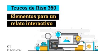 Trucos Rise 360  Elementos para un relato interactivo [upl. by Pearl]