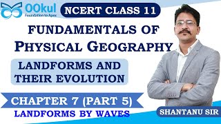 NCERT Class 11  Fundamentals of Physical Geography  Landforms and their Evolution  Ch7  Part 5 [upl. by Asek]