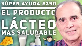 SÚPER AYUDA 390 El Producto Lácteo Mas Saludable [upl. by Forrest]