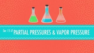 Partial Pressures amp Vapor Pressure Crash Course Chemistry 15 [upl. by Tivad]