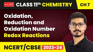 Oxidation Reduction and Oxidation Number  Redox Reactions  Class 11 Chemistry Chapter 7  LIVE [upl. by Odrude]