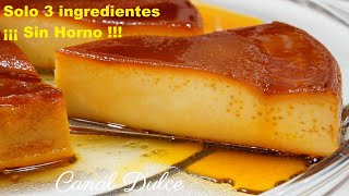 SÓLO 3 INGREDIENTES SIN HORNO FLAN FÁCIL Y RÁPIDO  ONLY 3 INGREDIENTS WITHOUT A QUICK FLAN OVEN [upl. by Hgielah]