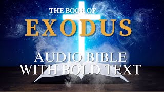 Audio Bible EXODUS 1 to 12  With Bold Text and Calming Audio for Sound Sleep and Devotions [upl. by Eveline]