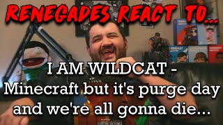 Renegades React to wildcat  Minecraft but its purge day and were all gonna die [upl. by Josepha110]