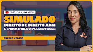 Simulado de Direito Administrativo e PDPM  PSS SEDF  Suzele Veloso [upl. by Etnahc]