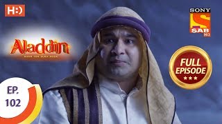 Aladdin  Ep 102  Full Episode  4th January 2019 [upl. by Kolnick]